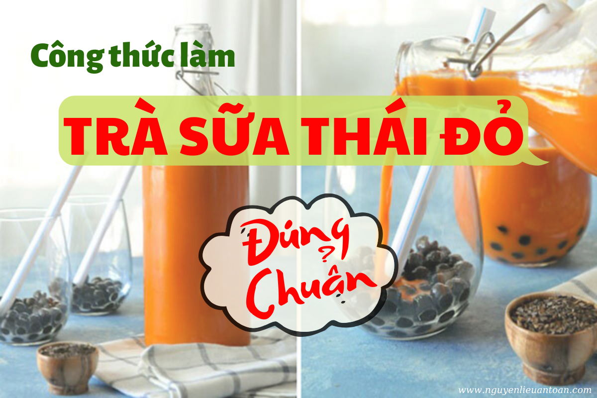 CÔNG THỨC LÀM TRÀ SỮA THÁI ĐỎ NGON ĐÚNG CHUẨN